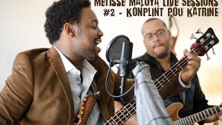 #2 "Metisse Maloya Live Sessions" - Konplint pou Katrine - Johann Berby