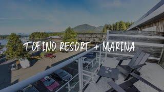 Tofino Resort + Marina Review - Tofino , Canada