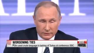 Putin shares negative outlook for relations with Turkey， Ukraine