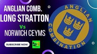 Long Stratton vs Norwich Ceyms / Anglian Combination Premier Division Clash / Norfolk Football