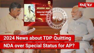 FACT CHECK: Viral Video Shows 2024 News Report about TDP Quitting NDA over Special Status for AP?