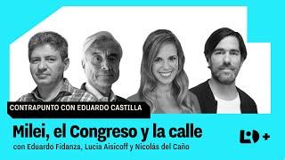 MILEI, EL CONGRESO Y LA CALLE | Eduardo Fidanza, Lucía Aisicoff y Nicolás del Caño en CONTRAPUNTO