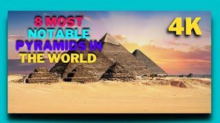 8 MOST NOTABLE PYRAMIDS IN THE WORLD