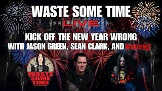 Waste Some Time 1st Show of 2025 w/ Wednesday 13 & Sean Clark