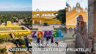 MEKSIKO VLOG 2021 - PODZEMNI IZVORI, ZUTI GRAD I PRIJATELJI