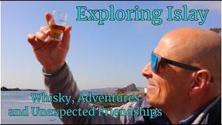 #26 | Exploring Islay: Whisky, Adventures and Unexpected Friendships