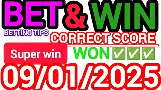 CORRECT SCORE PREDICTIONS 09/01/2025/FOOTBALL PREDICTIONS TODAY/SOCCER BETTING TIPS/SURE TIPS