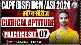 BSF HCM/ASI 2024 | अग्नि सीरीज | CAPF HCM/ASI Practice Set #07 | Clerical Aptitude By Shivam Sir