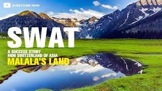 Swat - A success story | Malala’s Land | Mini Switzerland of Asia