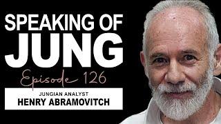 Henry Abramovitch, Ph.D. | Jungian Psychology & Anthropology | Speaking of Jung #126