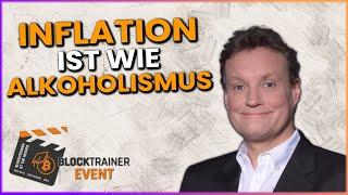 Inflation ist wie Alkoholismus - Blocktrainer Event 2024