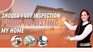 Should I Get Inspection Done Prior to Listing my Home | Orange County