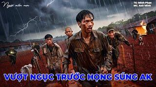 Vượt Ngục Trước Họng Súng AK | Hồi Ức Miền Nam | Hồi Ký Miền Nam