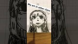 My art in art class and my art in other class (when I’m boring)#drawing#animedrawing#anime#I3unny