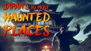 Dare to Explore Japan’s 10 Most Haunted Places  -  True Horror Stories Await!