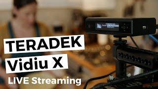 Teradek | Vidiu X LIVE Streaming Encoder with Will Miller