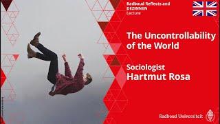 The Uncontrollability of the World | Sociologist Hartmut Rosa | Lecture