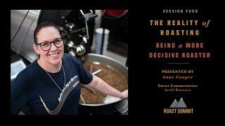 The Reality of Roasting: Being a More Decisive Roaster