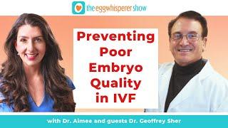 Causes & Prevention of Poor Embryo Quality in IVF with Dr. Geoffrey Sher #IVF