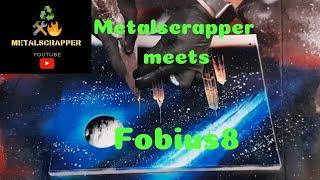 Metalscrapper meets Fobius 8