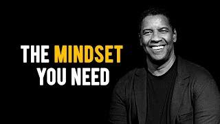 THE MINDSET YOU NEED | Inspired by Denzel Washington | Motivational Speech