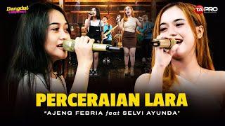 Ajeng Febria Ft. Selvi Ayunda - Perceraian Lara (Official Koplo Version) | T'lah kubina istana