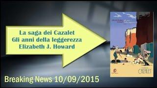 Gli anni della leggerezza - La saga dei Cazalet - Elizabeth J.  Howard