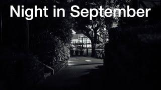 #119 Night in September – filmed with Leica SL2-S + Summilux 50mm f1.4 1st