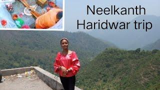 Neelkanth , Haridwar trip || Uttarakhand || Sakshi_Diwakar @sakshi_Diwaker #trip #travel #vlogs