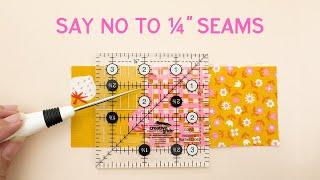 Why You Should Never Sew 1/4" Seams!