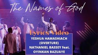 YESHUA HAMASHIACH (OVERTURE) NATHANIEL BASSEY feat. OYINKAN BAZUAYE lyrics video || by jo