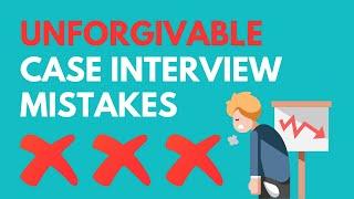 Case Interview Mistakes that 90% of People Make | Avoid at All Costs!