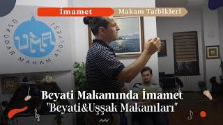 Beyati İmamet • ''Beyati ve Uşşak''  | ÜMA ~ Üsküdar Makam Atölyesi