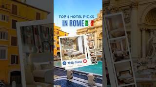 TOP 5 Hotel Picks in Rome ️