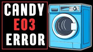 Candy Washing Machine E03 – How to Fix and Prevent This Error