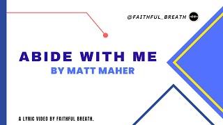 Abide with me by matt maher |@mattmahermusic|  #abidewithme