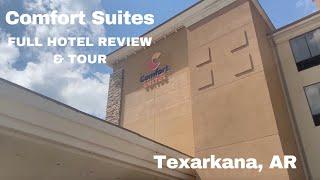 FULL Hotel Tour: Comfort Suites - Texarkana, AR