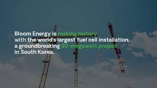 Bloom Energy Is Making History With an 80-Megawatt Fuel Cell Project in South Korea