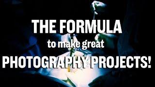 A Photography FORMULA to make great Photography PROJECTS! Be a better photographer in 10 minutes!