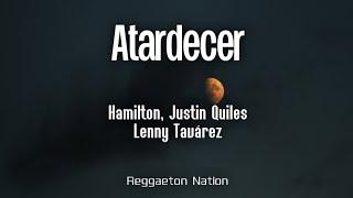 Hamilton, Justin Quiles, Lenny Tavárez - ATARDECER (Letra/Lyrics)