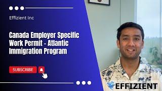 Canada Employer Specific Work Permit - Atlantic Immigration Program