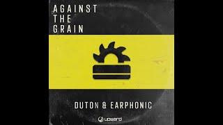 Against the Grain - Earphonic & Duton (Upward Records)