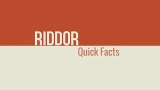 RIDDOR - Quick Facts