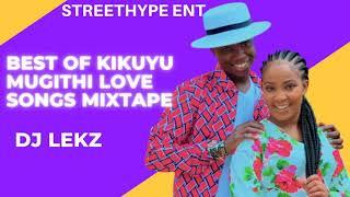 BEST OF KIKUYU MUGITHI LOVE MIX 2022