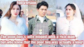 The poor boy's wife eloped with a rich man, but who knew that the poor boy was actually a king!