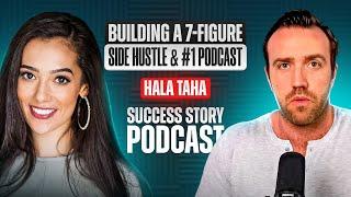 Hala Taha - Podcast Host, Entrepreneur & Speaker | Building a 7-Figure Side Hustle and a #1 Podcast