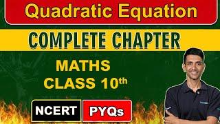 Quadratic Equations One Shot | Math NCERT Class 10 Chapter 4 Concept PYQs, Important Questions