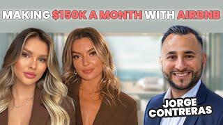 Making $150k a month with Airbnb - Jorge Contreras