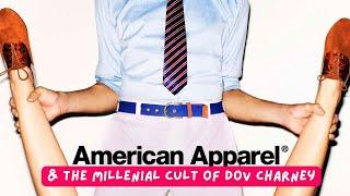 American Apparel & the Millennial Cult of Dov Charney