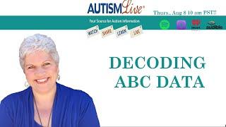 Autism Live 8.8.24: Decoding ABC Data (rebroadcast)